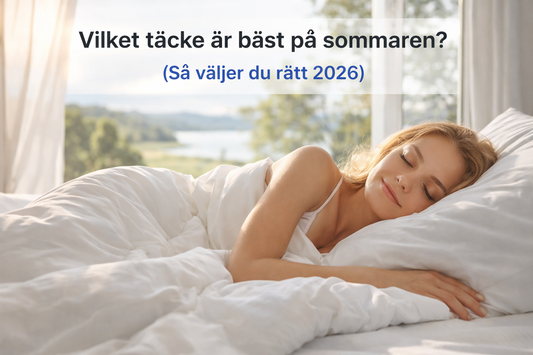 Vilket täcke är bäst på sommaren? (Så väljer du rätt 2026)